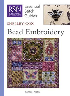 View [EPUB KINDLE PDF EBOOK] Bead Embroidery (Essential Stitch Guides) by  Shelley Cox 💑