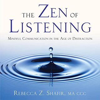 [Get] [EBOOK EPUB KINDLE PDF] The Zen of Listening: Mindful Communication in the Age of Distraction