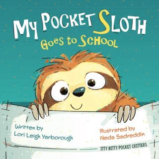 GET [PDF EBOOK EPUB KINDLE] My Pocket Sloth Goes to School (Itty Bitty Pocket Critters) by  Lori Lei