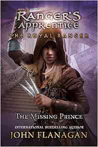 [Get] [KINDLE PDF EBOOK EPUB] The Royal Ranger: The Missing Prince (Ranger's Apprentice: The Royal R