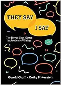 VIEW KINDLE PDF EBOOK EPUB They Say / I Say: The Moves That Matter in Academic Writing by Gerald Gra