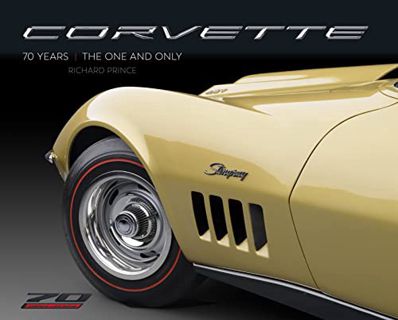 [Get] EPUB KINDLE PDF EBOOK Corvette 70 Years: The One and Only by  Richard Prince 💞