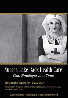 Get PDF EBOOK EPUB KINDLE Nurses Take Back Health Care One Employer at a Time by  Jeanne Moore 💜