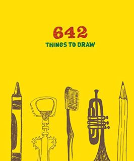 ACCESS [EPUB KINDLE PDF EBOOK] 642 Things to Draw: Inspirational Sketchbook to Entertain and Provoke