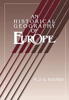 [Access] KINDLE PDF EBOOK EPUB An Historical Geography of Europe by  Norman J. G. Pounds 📥