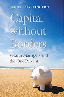 [View] EBOOK EPUB KINDLE PDF Capital without Borders: Wealth Managers and the One Percent by  Brooke