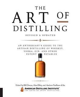 [Read] KINDLE PDF EBOOK EPUB The Art of Distilling, Revised and Expanded: An Enthusiast's Guide to t