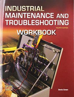 Read [KINDLE PDF EBOOK EPUB] Industrial Maintenance and Troubleshooting Workbook by  Denis Green 📩