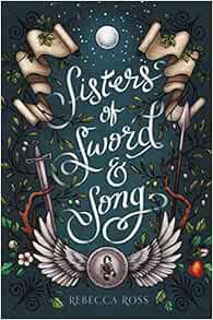 ACCESS [EBOOK EPUB KINDLE PDF] Sisters of Sword and Song by Rebecca Ross 💕