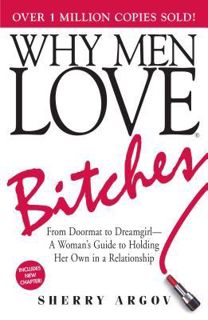 [Goodreads.com] Why Men Love Bitches by Sherry Argov [Ebook] Full