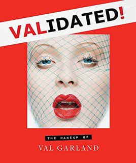 ACCESS [EPUB KINDLE PDF EBOOK] Validated: The Makeup of Val Garland by  Val Garland &  Karl Plewka �
