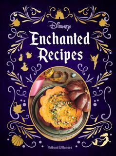 [Goodreads] Disney Enchanted Recipes Cookbook by Thibaud Villanova [Ebook] Download