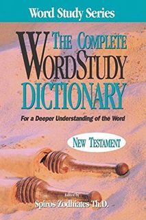 [Access] [KINDLE PDF EBOOK EPUB] The Complete Word Study Dictionary: New Testament by  Dr. Spiros Zo