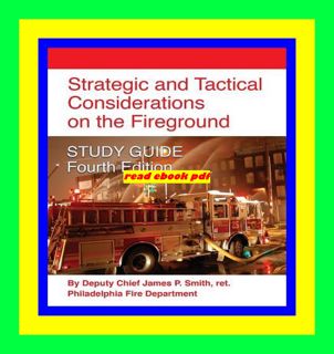 MOBI EPUB Strategic and Tactical Considerations on the Fireground STUDY GUIDE - Fourth Edition Full