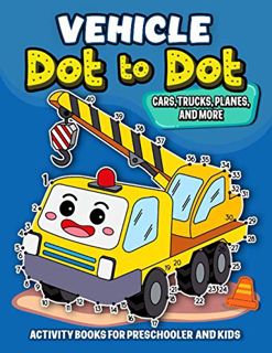 [READ] [KINDLE PDF EBOOK EPUB] Vehicle dot to dot Activity books for Preschooler and kids: Activity