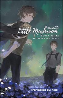 Little Mushroom: Judgment Day (Little Mushroom #1) by Shisi [Epub] Full