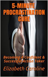 [GET] KINDLE PDF EBOOK EPUB 5-Minute Procrastination Cure: Becoming A Confident & Successful Action