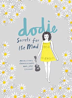 Read [EPUB KINDLE PDF EBOOK] Secrets for the Mad: Obsessions, Confessions, and Life Lessons by  Dodi