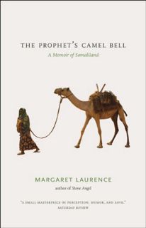 GET EBOOK EPUB KINDLE PDF The Prophet's Camel Bell: A Memoir of Somaliland by  Margaret Laurence 📥