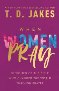 READ EPUB KINDLE PDF EBOOK When Women Pray by  T.D. Jakes 📒
