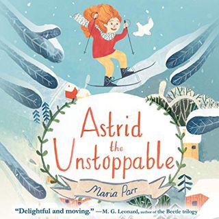 [Read] [EPUB KINDLE PDF EBOOK] Astrid the Unstoppable by  Maria Parr,Guy Puzey - translator,Devon So