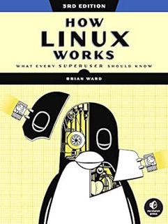Get KINDLE PDF EBOOK EPUB How Linux Works, 3rd Edition: What Every Superuser Should Know by Brian Wa