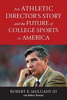 [READ] PDF EBOOK EPUB KINDLE An Athletic Director’s Story and the Future of College Sports in Americ