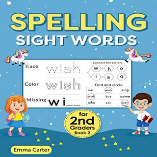 [Access] KINDLE PDF EBOOK EPUB Spelling Sight Words for 2nd Graders - Book 2 by  Emma Carter,Lexi Wi