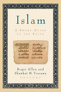 [GET] [EPUB KINDLE PDF EBOOK] Islam: A Short Guide to the Faith by  Roger Allen &  Shawkat M. Tooraw