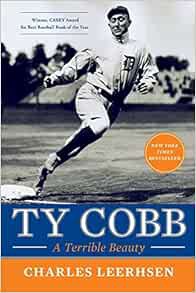 [GET] [EPUB KINDLE PDF EBOOK] Ty Cobb: A Terrible Beauty by Charles Leerhsen 📬