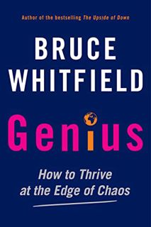 [ACCESS] KINDLE PDF EBOOK EPUB Genius: How to Thrive at the Edge of Chaos by  Bruce Whitfield 🎯