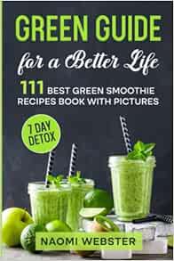 [READ] [EPUB KINDLE PDF EBOOK] Green Guide for a Better Life: 111 Best Green Smoothie Recipes Book w