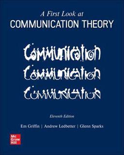 [READ] KINDLE PDF EBOOK EPUB A First Look at Communication Theory by  Em Griffin,Andrew Ledbetter,Gl