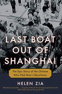 READ PDF EBOOK EPUB KINDLE Last Boat Out of Shanghai: The Epic Story of the Chinese Who Fled Mao's R