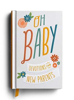 [View] EPUB KINDLE PDF EBOOK Oh, Baby! Devotions for New Parents by  DaySpring 💚