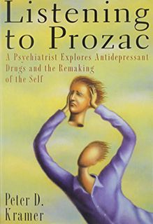 Access PDF EBOOK EPUB KINDLE Listening to Prozac: A Psychiatrist Explores Antidepressant Drugs and t
