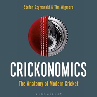 [VIEW] EPUB KINDLE PDF EBOOK Crickonomics: The Anatomy of Modern Cricket by  Stefan Szymanski,Tim Wi