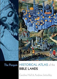 [Access] EBOOK EPUB KINDLE PDF The Penguin Historical Atlas of the Bible Lands by  Caroline Hull &