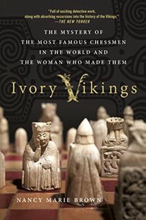 [View] [EPUB KINDLE PDF EBOOK] Ivory Vikings: The Mystery of the Most Famous Chessmen in the World a