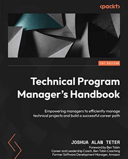 Read PDF EBOOK EPUB KINDLE Technical Program Manager's Handbook: Empowering managers to efficiently
