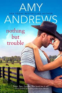 VIEW EBOOK EPUB KINDLE PDF Nothing But Trouble (Credence, Colorado Book 1) by  Amy Andrews 📕