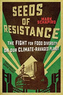 View [EPUB KINDLE PDF EBOOK] Seeds of Resistance: The Fight for Food Diversity on Our Climate-Ravage