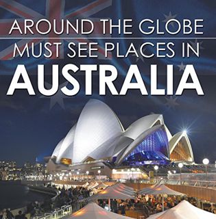 [Read] KINDLE PDF EBOOK EPUB Around The Globe - Must See Places in Australia: Australia Travel Guide