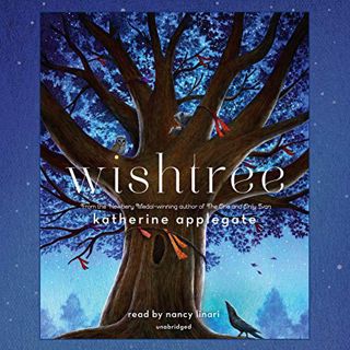 [ACCESS] KINDLE PDF EBOOK EPUB Wishtree by  Katherine Applegate,Nancy Linari,Listening Library 📕