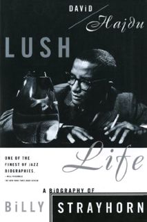 READ [KINDLE PDF EBOOK EPUB] Lush Life: A Biography of Billy Strayhorn by  David Hajdu 📭