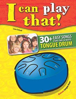 [READ] [EPUB KINDLE PDF EBOOK] I can play that!: 30+ Easy Songs for the 8 note Tongue Drum by  Lena