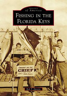 [Get] EPUB KINDLE PDF EBOOK Fishing in the Florida Keys (Images of America) by  Bob T. Epstein 💓