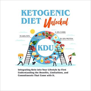 [GET] [EPUB KINDLE PDF EBOOK] Ketogenic Diet Unlocked: Integrating Keto into Your Lifestyle by First