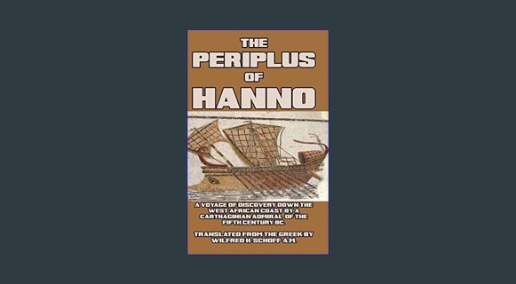 EBOOK [PDF] The Periplus of Hanno: A Voyage of Discovery down the West African Coast by a Carthagin