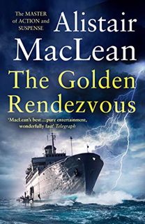 [Get] EPUB KINDLE PDF EBOOK The Golden Rendezvous by  Alistair MacLean 📂